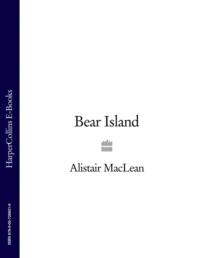 Bear Island, Alistair  MacLean аудиокнига. ISDN39774037