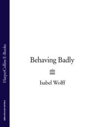Behaving Badly, Isabel  Wolff audiobook. ISDN39774061