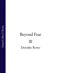 Beyond Fear - Dorothy Rowe