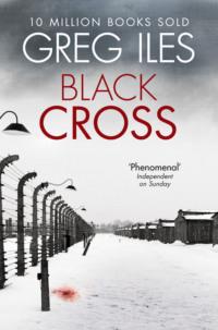 Black Cross - Greg Iles