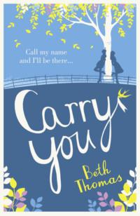 Carry You, Beth  Thomas książka audio. ISDN39774653