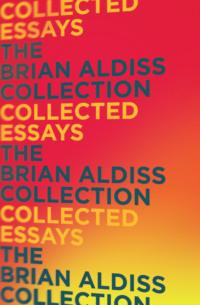 Collected Essays - Brian Aldiss