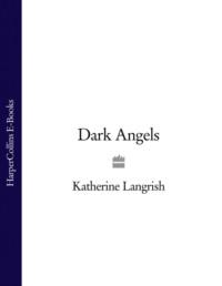 Dark Angels - Katherine Langrish