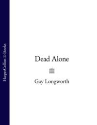 Dead Alone - Gay Longworth