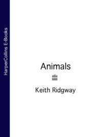 Animals, Keith  Ridgway аудиокнига. ISDN39775653