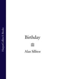 Birthday - Alan Sillitoe
