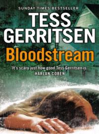 Bloodstream, Тесс Герритсен аудиокнига. ISDN39775885