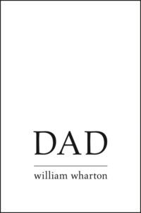 Dad, Уильяма Уортона audiobook. ISDN39776253
