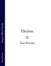 Election, Tom Perrotta аудиокнига. ISDN39776557