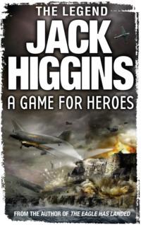 A Game for Heroes, Jack  Higgins аудиокнига. ISDN39776733