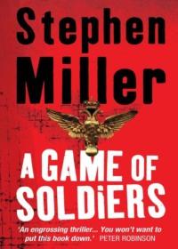 A Game of Soldiers, Stephen  Miller аудиокнига. ISDN39776741
