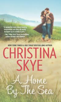 A Home by the Sea - Christina Skye