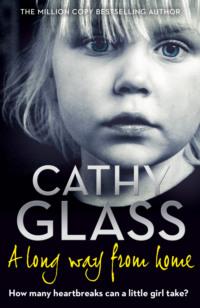 A Long Way from Home, Cathy  Glass аудиокнига. ISDN39777005
