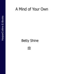 A Mind of Your Own, Betty  Shine audiobook. ISDN39777077