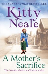 A Mother’s Sacrifice, Kitty  Neale książka audio. ISDN39777101