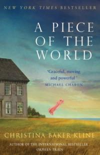 A Piece of the World - Christina Kline
