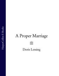 A Proper Marriage, Дорис Лессинг Hörbuch. ISDN39777205