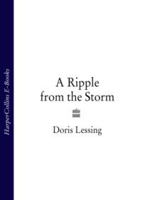 A Ripple from the Storm, Дорис Лессинг аудиокнига. ISDN39777261
