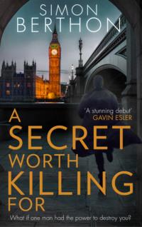 A Secret Worth Killing For - Simon Berthon