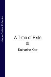 A Time of Exile, Katharine  Kerr audiobook. ISDN39777557