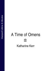 A Time of Omens, Katharine  Kerr audiobook. ISDN39777573