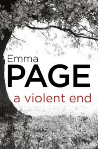 A Violent End, Emma  Page аудиокнига. ISDN39777637