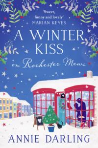 A Winter Kiss on Rochester Mews - Annie Darling