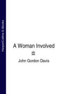 A Woman Involved,  аудиокнига. ISDN39777693