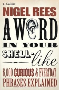 A Word In Your Shell-Like, Nigel  Rees аудиокнига. ISDN39777701