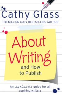 About Writing and How to Publish - Cathy Glass