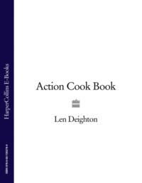 Action Cook Book - Len Deighton