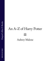 An A–Z of Harry Potter - Aubrey Malone