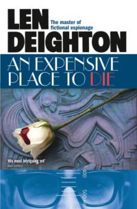 An Expensive Place to Die, Len  Deighton audiobook. ISDN39778181