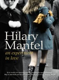An Experiment in Love, Hilary  Mantel аудиокнига. ISDN39778189