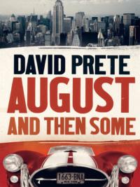 August and then some - David Prete