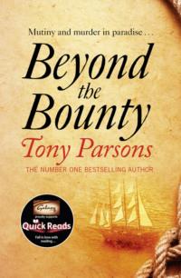 Beyond the Bounty, Tony  Parsons Hörbuch. ISDN39778933