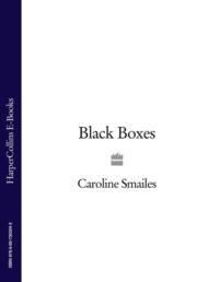 Black Boxes - Caroline Smailes