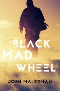 Black Mad Wheel, Josh  Malerman аудиокнига. ISDN39779205