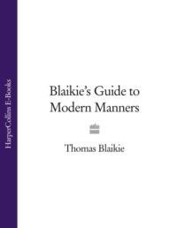 Blaikie’s Guide to Modern Manners,  audiobook. ISDN39779221