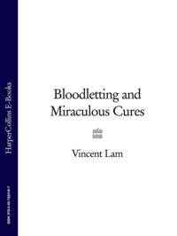 Bloodletting and Miraculous Cures - Vincent Lam