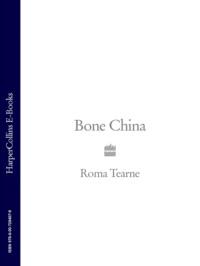 Bone China - Roma Tearne