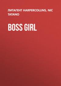Boss Girl - Nic Tatano