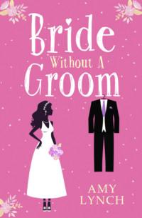 Bride without a Groom, Amy  Lynch audiobook. ISDN39779453