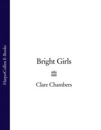 Bright Girls - Clare Chambers