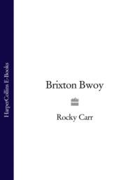 Brixton Bwoy - Rocky Carr