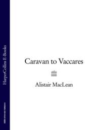 Caravan to Vaccares - Alistair MacLean