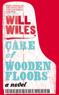 Care of Wooden Floors, Will  Wiles аудиокнига. ISDN39779781