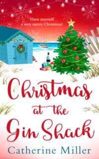 Christmas at the Gin Shack - Catherine Miller