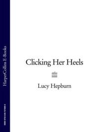 Clicking Her Heels,  audiobook. ISDN39780093