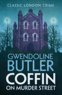 Coffin on Murder Street - Gwendoline Butler